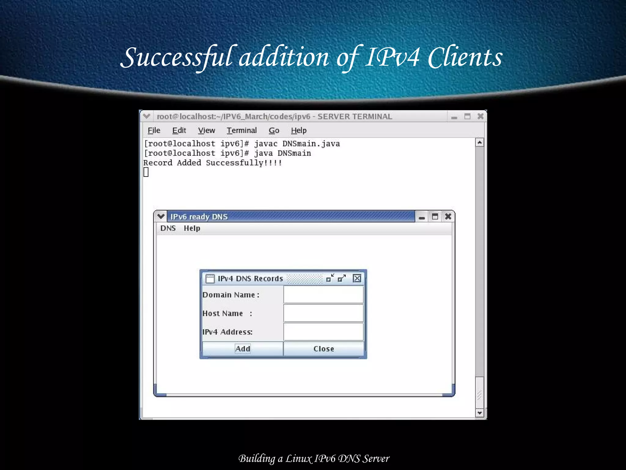 Successful addition of IPv4 Clients  Building a Linux IPv6 DNS Server 
