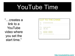 http://youtubetime.com/YouTube Time“…creates a link to a YouTube video where you set the start time.”