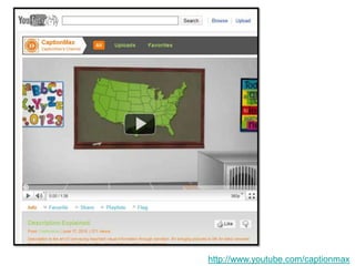 http://www.youtube.com/captionmax