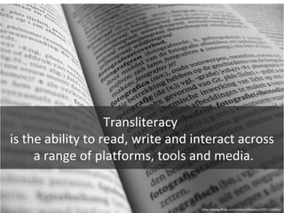 http://www.slideshare.net/librarianbyday/libraries-and-translitearcy-kla?from=share_email_login3 
