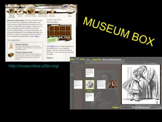 http://museumbox.e2bn.org / MUSEUM BOX 