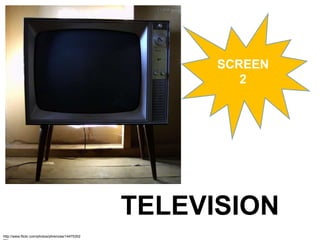 TELEVISION http://www.flickr.com/photos/phrenzee/1447530226/ SCREEN 2 
