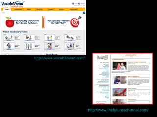 http://www.thefutureschannel.com/ http://www.vocabahead.com/ 