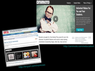 http://animoto.com/education http://tinyurl.com/nzmcwx 