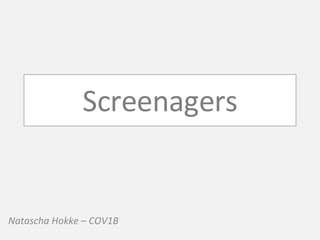 Screenagers Natascha Hokke – COV1B 