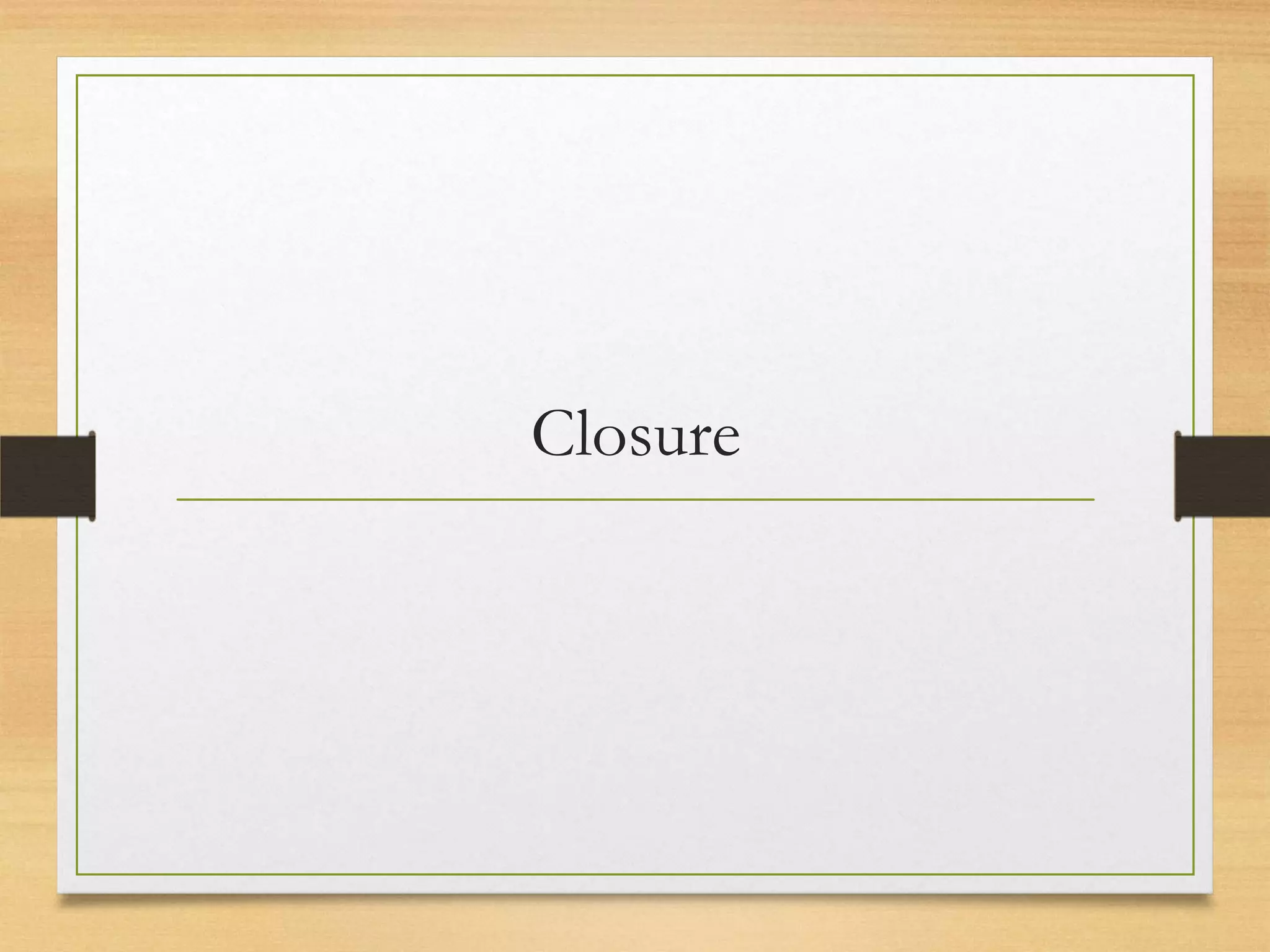Closure
 