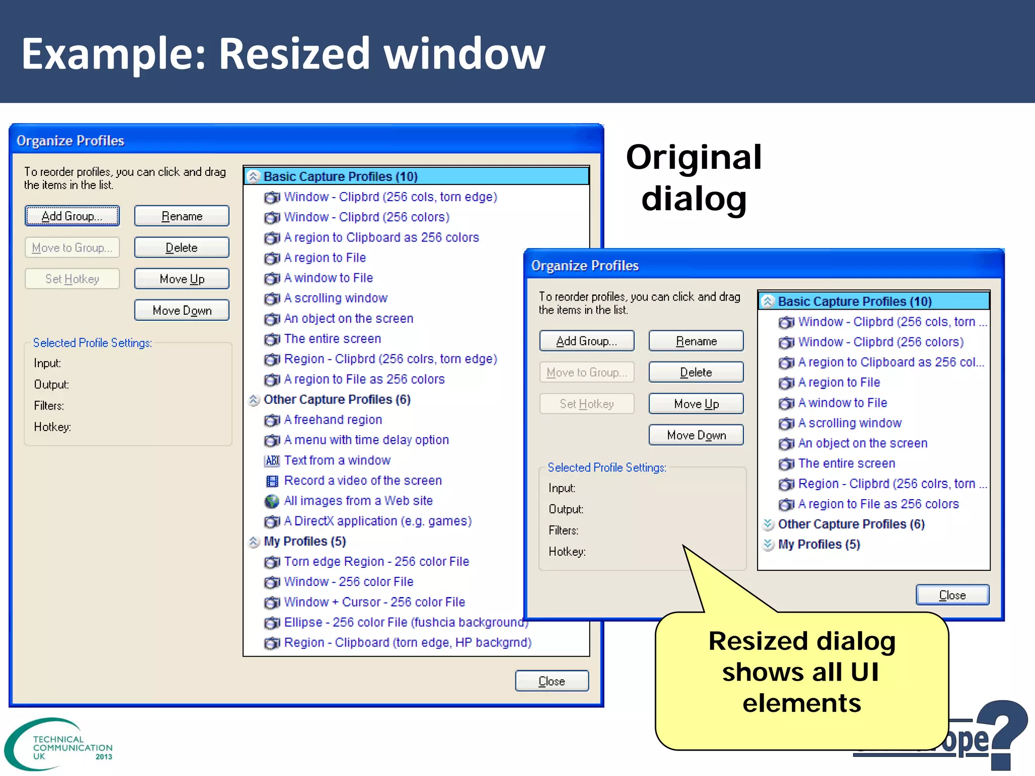Example: Resized window
Original
dialog

Resized dialog
shows all UI
elements

 