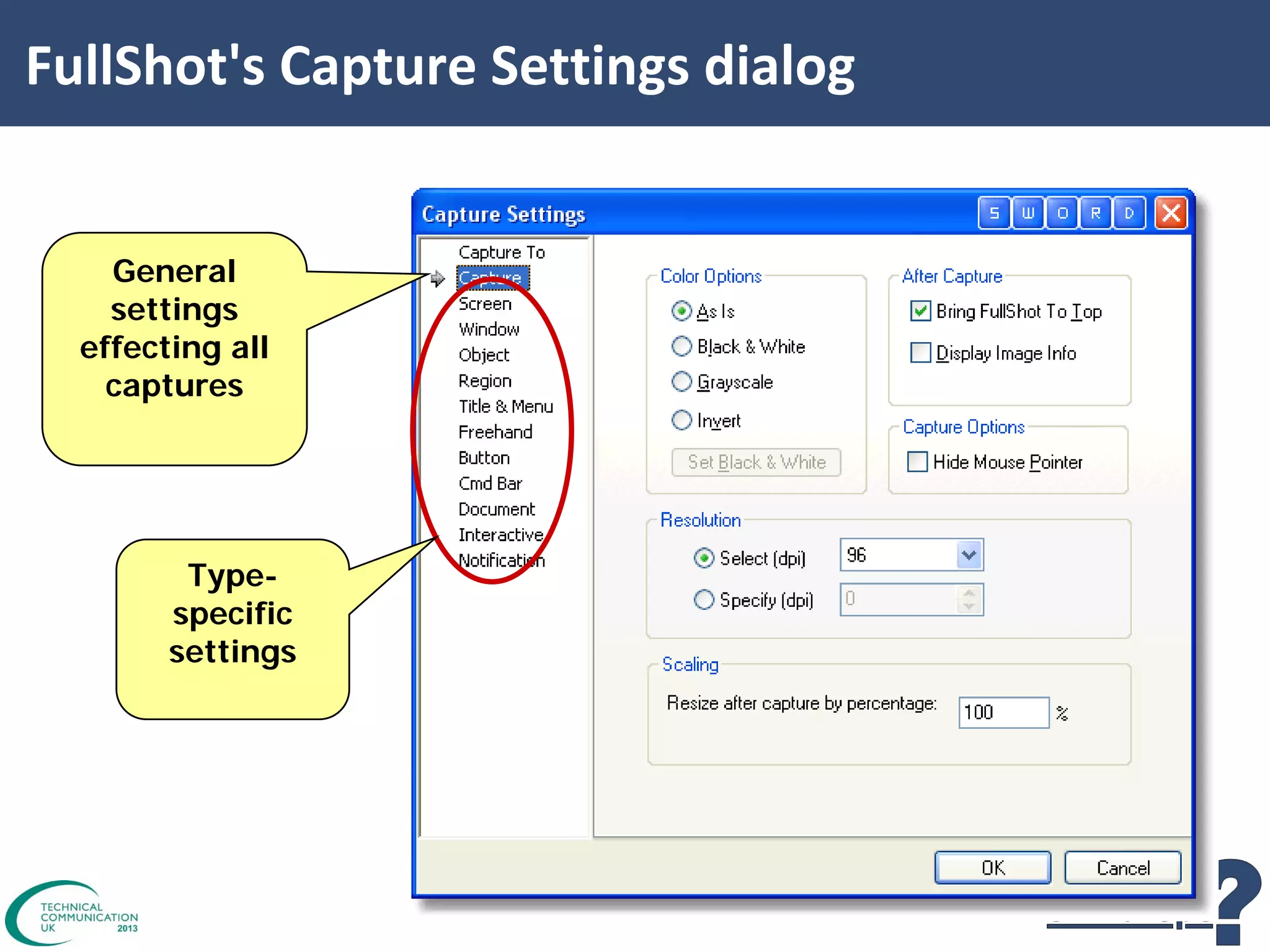 FullShot's Capture Settings dialog
General
settings
effecting all
captures

Typespecific
settings

 