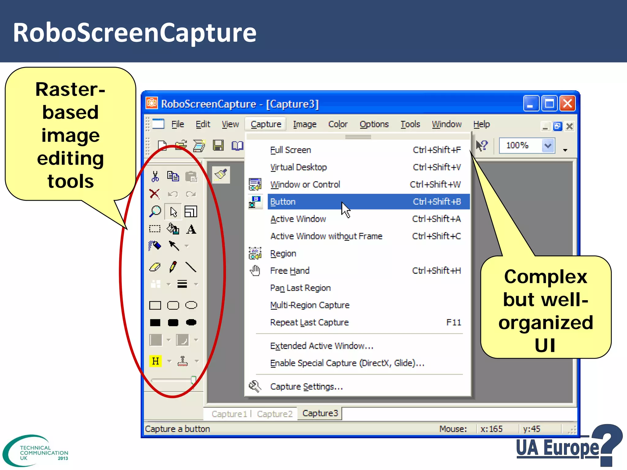 RoboScreenCapture
Rasterbased
image
editing
tools

Complex
but wellorganized
UI

 