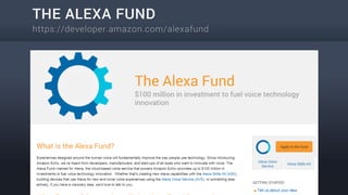 THE ALEXA FUND
https://developer.amazon.com/alexafund
 