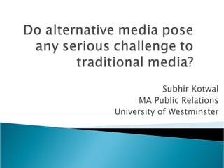 Subhir Kotwal MA Public Relations University of Westminster 