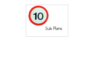 Sub Plans
 
