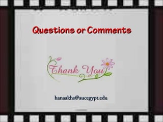 Questions or Comments




    hanaakhs@aucegypt.edu
 