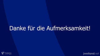 Danke für die Aufmerksamkeit!
 