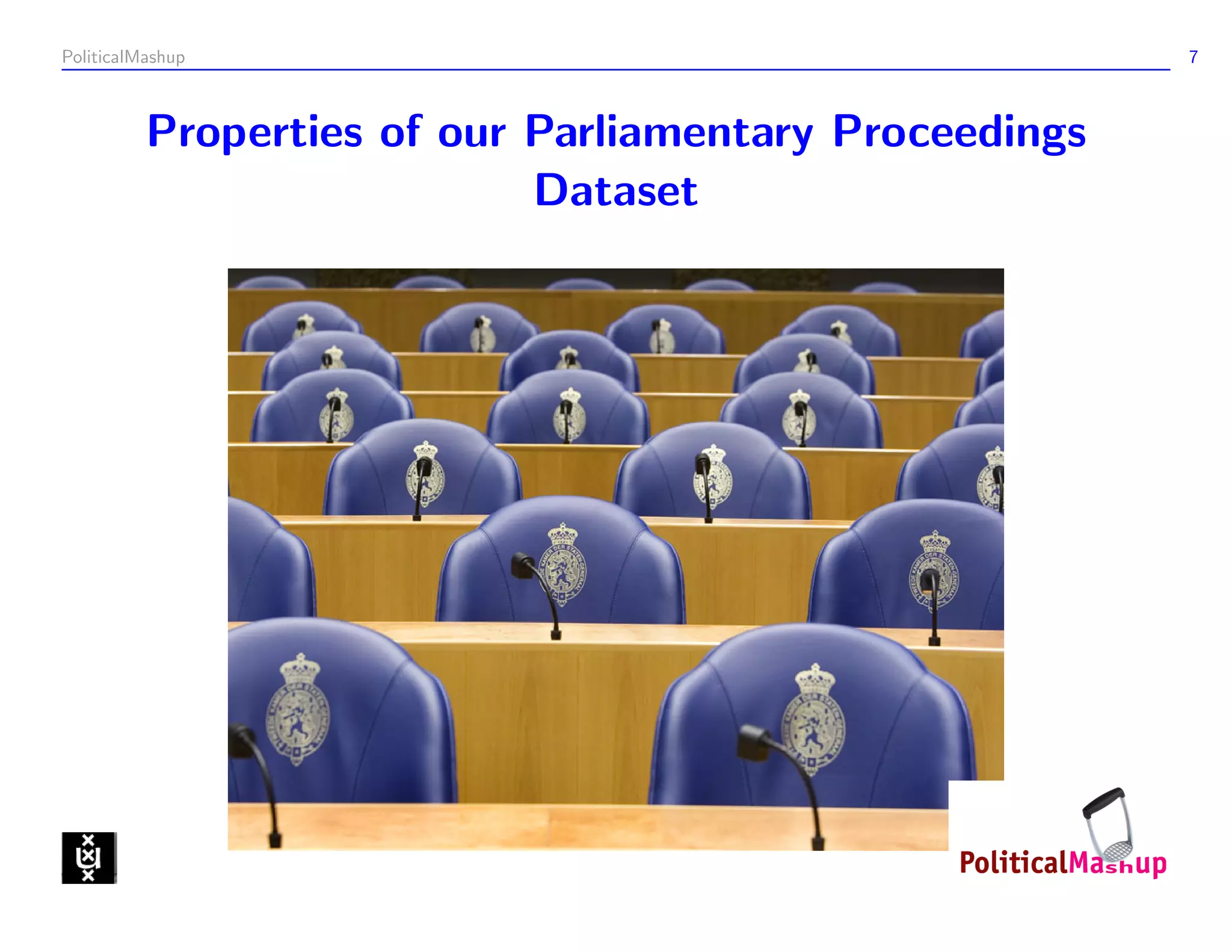 PoliticalMashup                                         7



          Properties of our Parliamentary Proceedings
                            Dataset
 