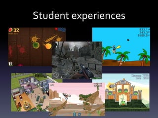 Student experiences
 