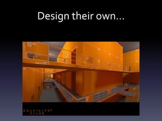 Design their own…
 