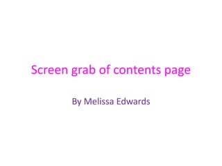 Screen grab of contents page <br />By Melissa Edwards  <br />