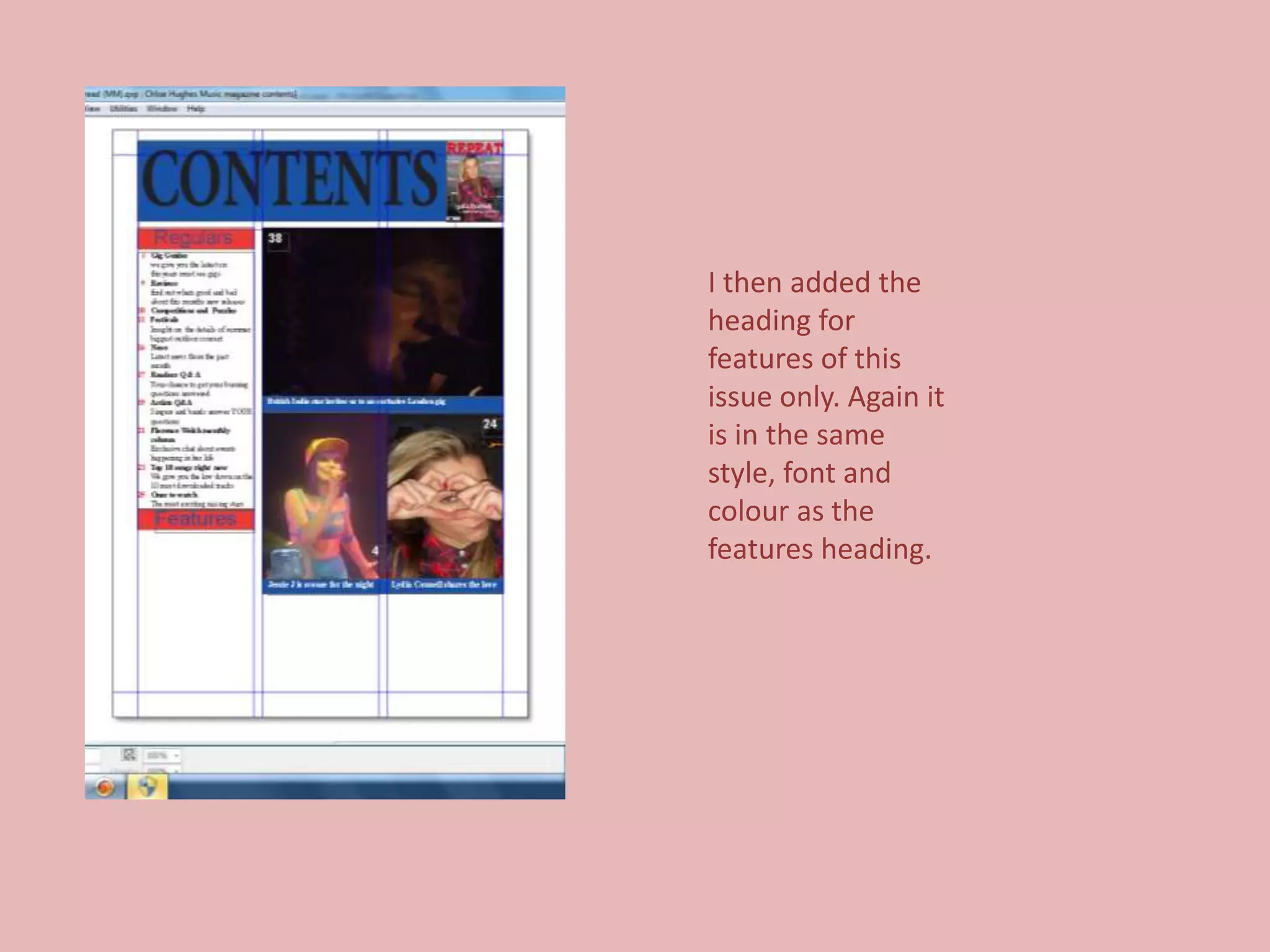 I then added the
heading for
features of this
issue only. Again it
is in the same
style, font and
colour as the
features heading.