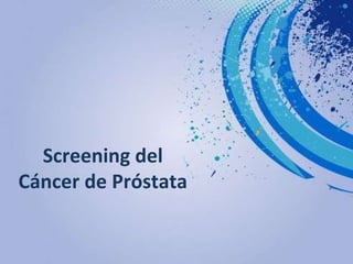Screening del Cáncer de Próstata 