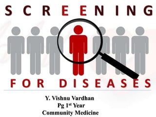 Y. Vishnu Vardhan
Pg 1st Year
Community Medicine
 