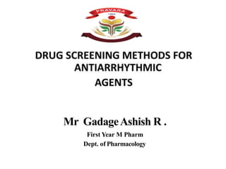 Mr GadageAshish R .
First Year M Pharm
Dept. of Pharmacology
 