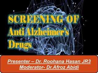 Presenter – Dr. Roohana Hasan JR3
Moderator- Dr.Afroz Abidi
 