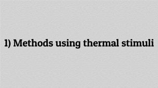 1) Methods using thermal stimuli
 