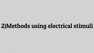 2)Methods using electrical stimuli
 