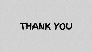 THANK YOU
 
