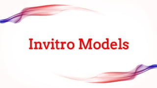 Invitro Models
 