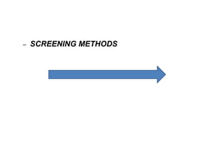 – SCREENING METHODS
 