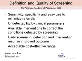 Definition and Quality of Screening
                The American Academy of Paediatrics, 1999


•   Sensitivity, specifici...