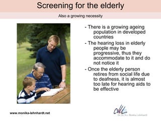 Screening for the elderly <ul><li>- There is a growing ageing population in developed countries </li></ul><ul><li>- The he...