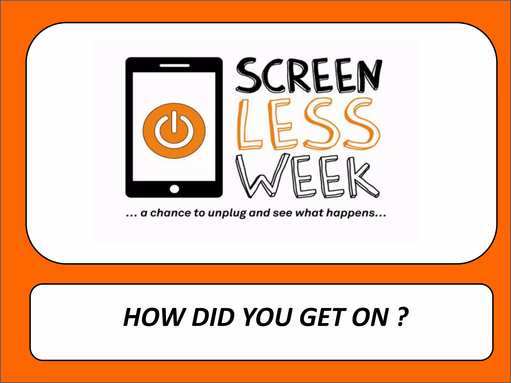 HOW DID YOU GET ON ?
 