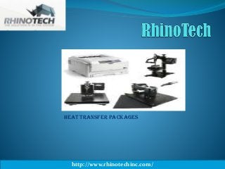 Heat Transfer Packages
http://www.rhinotechinc.com/
 