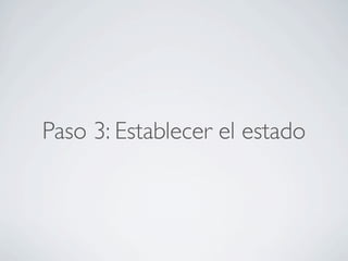 Paso 3: Establecer el estado
 