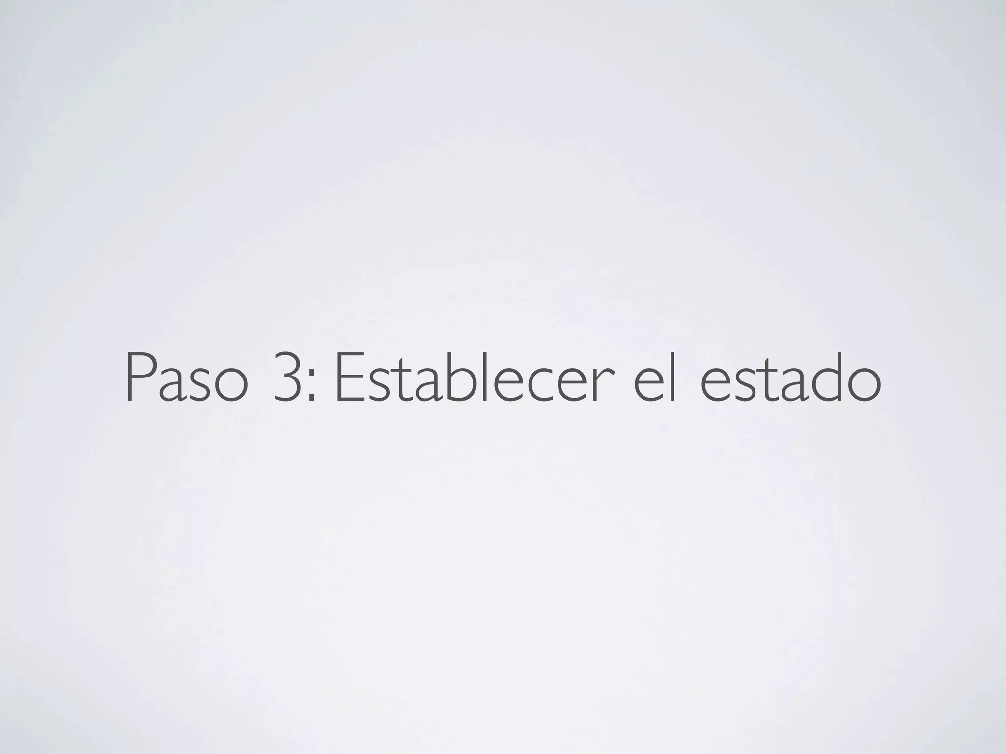Paso 3: Establecer el estado
 