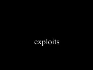 exploits
 