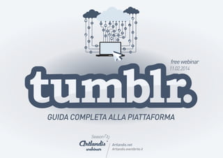 free webinar

11.02.2014

GUIDA COMPLETA ALLA PIATTAFORMA
「
Season 3」

 