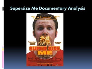Supersize Me Documentary Analysis
 