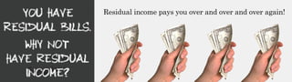 Residual Income Pays