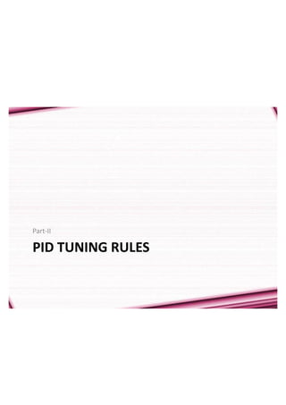 PID TUNING RULES
Part-II
 