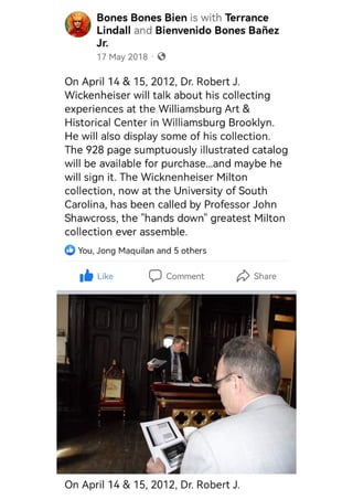 Dr Robert J. Wickenheiser collecting experience at the Williamsburg Art & Historical Center, and dialogue on the John Milton's Paradise Lost, The Wickenheiser Milton Collection in the University of South Carolina. 