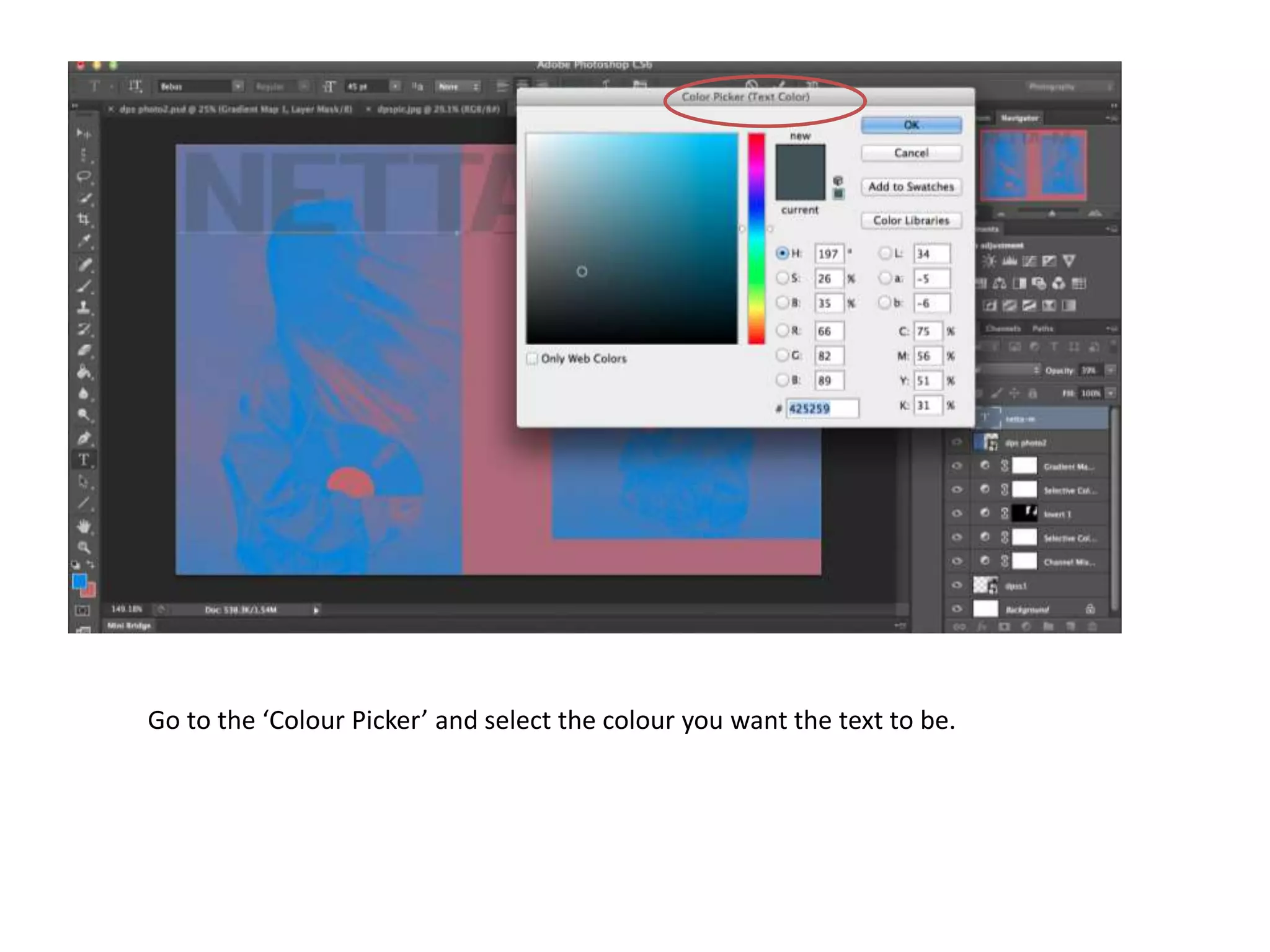 Go to the ‘Colour Picker’ and select the colour you want the text to be.
 