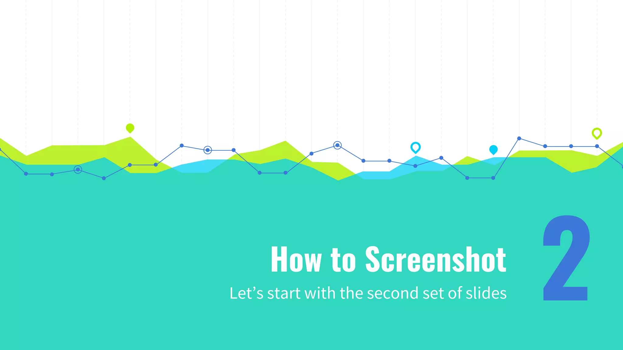 How to Screenshot
Let’s start with the second set of slides 2
 