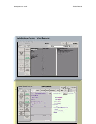 Sample Screen Shots                          Sherri Orwick




    Main Customer Screen – Select Customer




  Customer Information
 