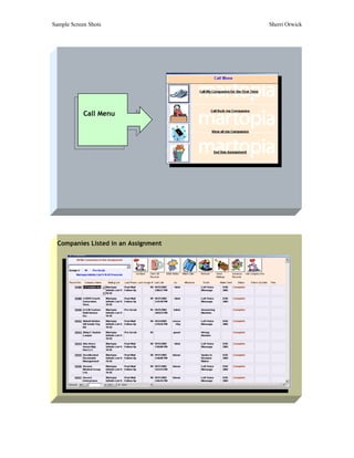 Sample Screen Shots                   Sherri Orwick




            Call Menu




  Companies Listed in an Assignment
 