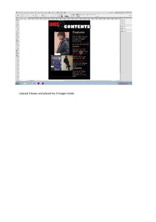 I placed 3 boxes and placed my 3 images inside.
 