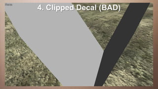 4. Clipped Decal (BAD)
This slide has a 16:9 media window
 